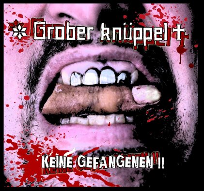 Grober Knüppel - Keine Gefangenen !!