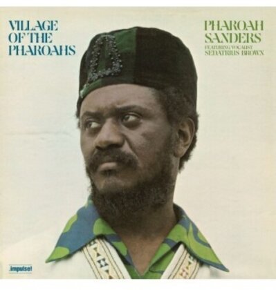 Pharoah Sanders - Village Of The Pharaohs (2025 Reissue, Impulse, Gatefold, LP)