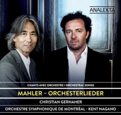 Christian Gerhaher, Orchestre Symphonique De Montreal, Gustav Mahler (1860-1911) & Kent Nagano - Mahler-Orchesterlieder