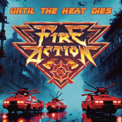 Fire Action - Until The Heat Dies