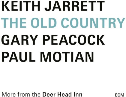 Keith Jarrett, Gary Peacock & Paul Motian - The Old Country (More From The Deer Head Inn)