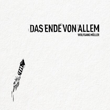 Wolfgang Müller - Das Ende Von Allem (Limited Edition)