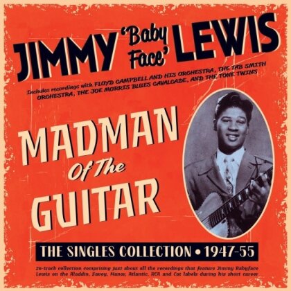 Jimmy 'Baby Face' Lewis - Madman Of The Guitar - The Singles Collection