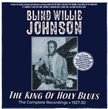 Blind Willie Johnson - The King Of Holy Blues - The Complete Recordings (2 CD)