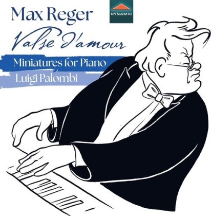 Max Reger (1873-1916) & Luigi Palombi - Valse D'amour - Miniatures For Piano