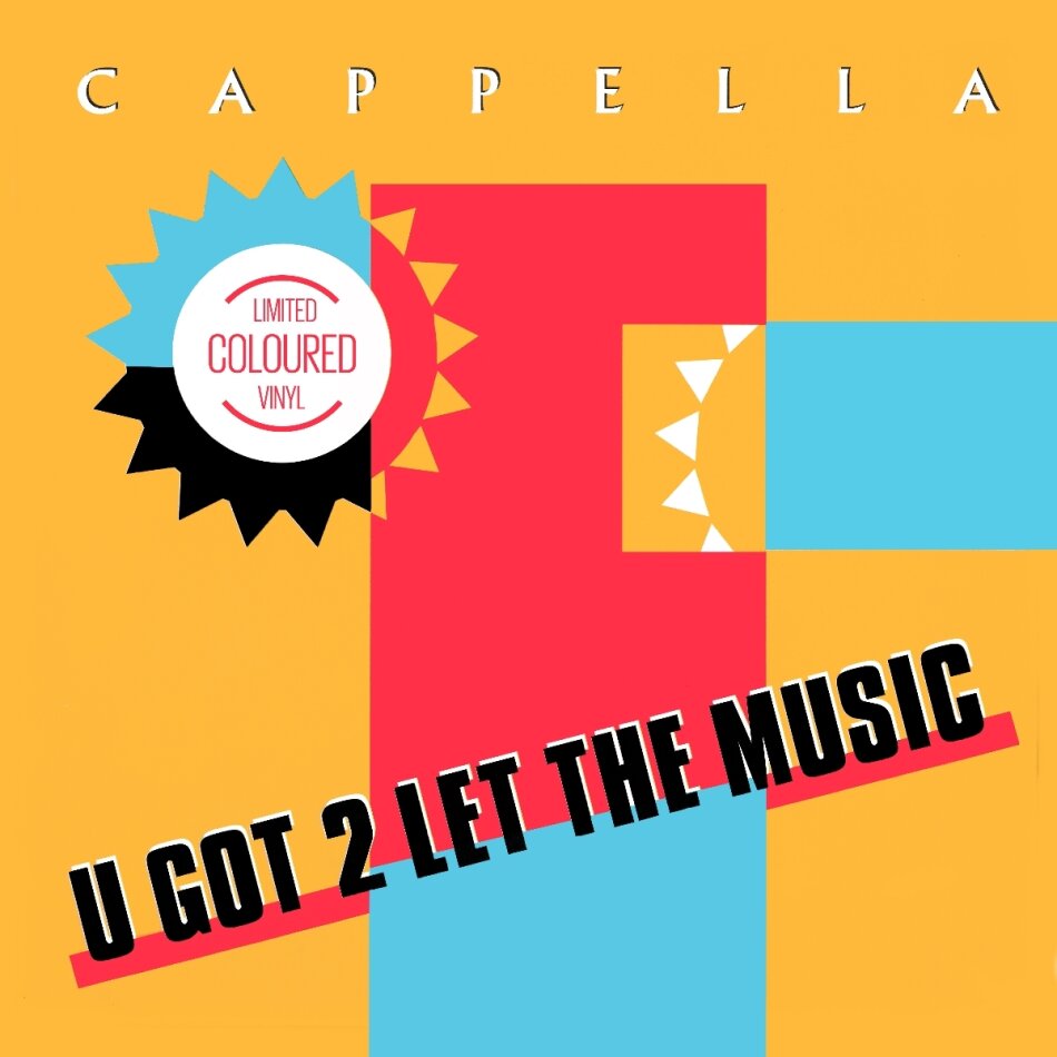 Cappella - U Got 2 Let The Music (2024 Reissue, LP)