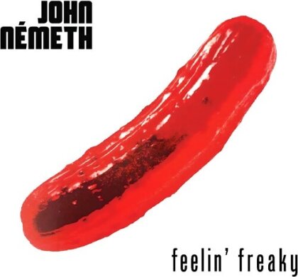 John Nemeth - Feelin' Freaky (2024 Reissue)