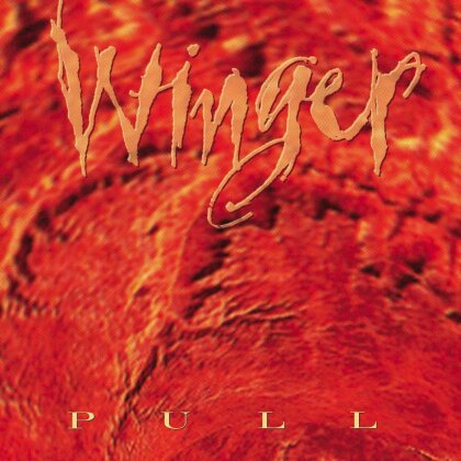 Winger - Pull (2024 Reissue, BMG Rights Management)