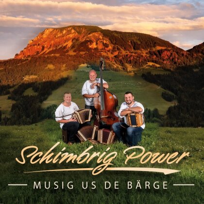 Schimbrig Power - Musig us de Bärge