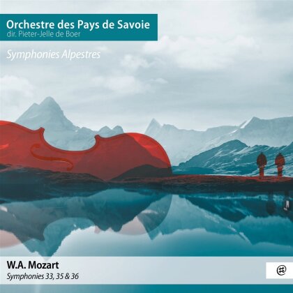 Wolfgang Amadeus Mozart (1756-1791), Pieter-Jelle De Boer & Orchestre des Pays de Savoie - Symphonies Alpestres