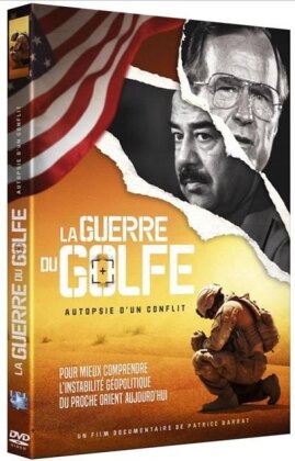 La Guerre du Golfe - Autopsie d'un conflit