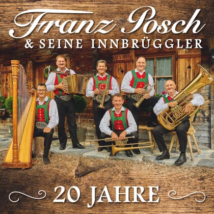 Fanz Posch & seine Innbrüggler - 20 Jahre