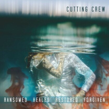Cutting Crew - Ransomed Healed Restored Forgiven (LP)