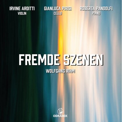 Wolfgang Michael Rihm (*1952), Irvine Arditti, Gianluca Pirisi & Roberta Pandolfi - Fremde Szenen