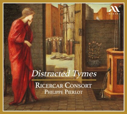 Philippe Pierlot & Ricercar Consort - Distracted Tymes