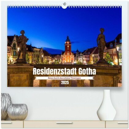 Residenzstadt Gotha - Reise durch das schöne Thüringen (hochwertiger Premium Wandkalender 2025 DIN A2 quer), Kunstdruck in Hochglanz