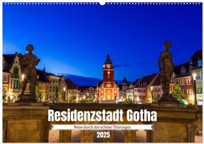 Residenzstadt Gotha - Reise durch das schöne Thüringen (Wandkalender 2025 DIN A2 quer), CALVENDO Monatskalender