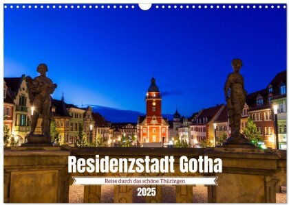 Residenzstadt Gotha - Reise durch das schöne Thüringen (Wandkalender 2025 DIN A3 quer), CALVENDO Monatskalender