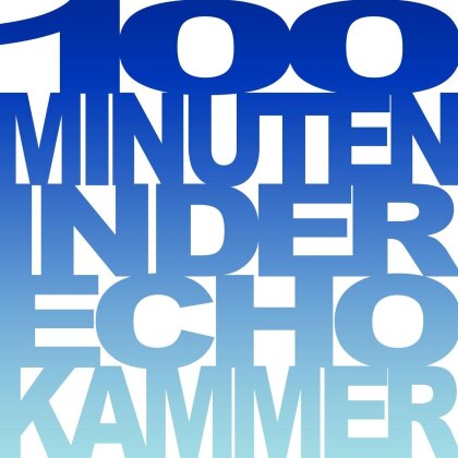 100 Minuten In Der Echokammer (2 LPs)
