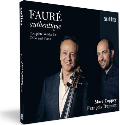 Gabriel Fauré (1845-1924), Marc Coppey & François Dumont - Fauré authentique - Complete Works for Cello and Piano