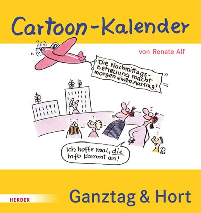 Cartoon-Kalender - Ganztag & Hort. Der immerwährende Kalender für die Schulkindbetreuung
