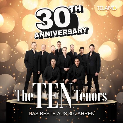 The Ten Tenors - 30th Anniversary:Das Beste aus 30 Jahren
