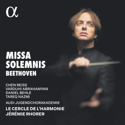 Audi Jugendchorakademie, Ludwig van Beethoven (1770-1827), Jérémie Rhorer, Chen Reiss, … - Missa Solemnis