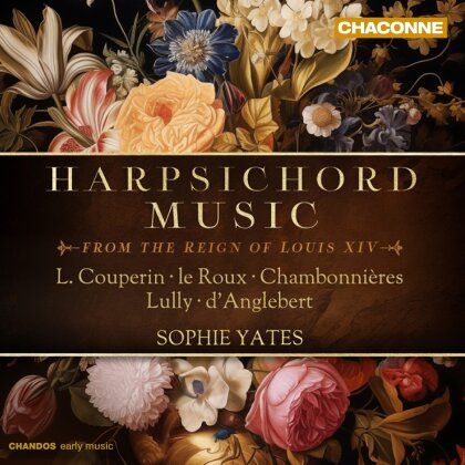 Nicolas-Antoine Lebègue (1631-1702), François Couperin Le Grand (1668-1733) & Sophie Yates - Harpsichord Music From The Reign Of Louis XIV