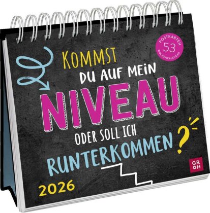 Postkartenkalender 2026 - Kommst du auf mein Niveau oder soll ich runterkommen?
