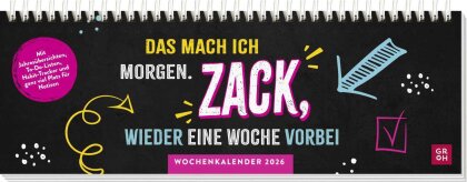 Tischkalender 2026 quer - Das mach ich morgen. Zack, wieder eine Woche vorbei