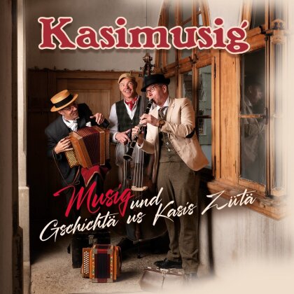 Kasimusig - Musig und Gschichtä us Kasis Ziitä