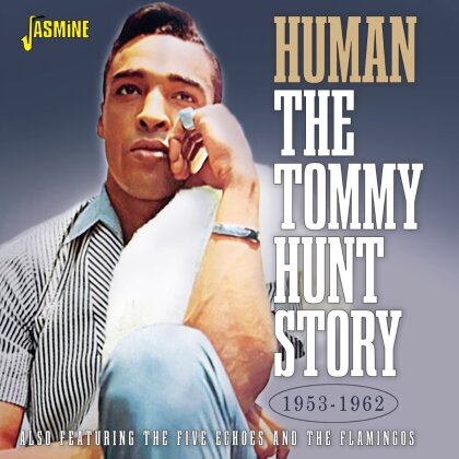 Tommy Hunt - Human, The Tommy Hunt Story, 1953-1962