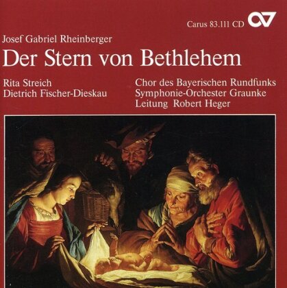 Rita Streich, Dietrich Fischer-Dieskau, Robert Heger, Symphonie-Orchester Graunke & Josef Gabriel Rheinberger - Der Stern von Bethlehem Op 164
