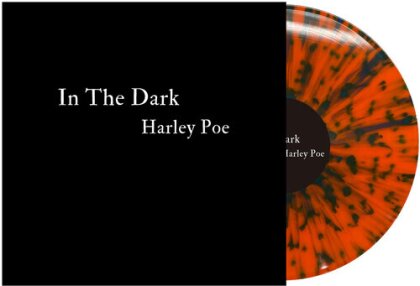 Harley Poe - In The Dark - Or B-Movie Trash (Black/Orange Splatter Vinyl, 2 LPs)