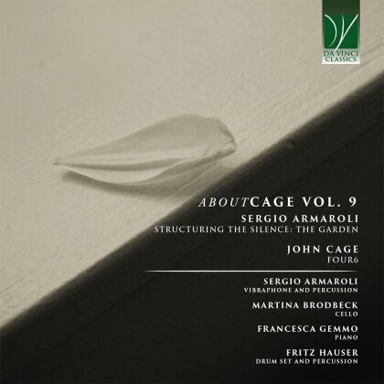 Sergio Armaroli, Martina Brodbeck, Francesca Gemmo, Fritz Hauser & John Cage (1912-1992) - About Cage Vol 9 - Structuring The Silence - Garden