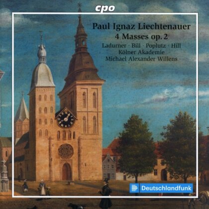 Paul Ignaz Liechtenauer (1673-1756), Michael Alexander Willens, Maria Ladurner, Elvira Bill & Kölner Akademie - 4 Masses op.2