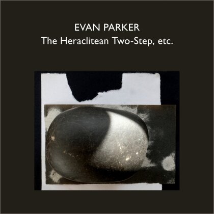 Evan Parker - The Heraclitean Two-Step, Etc. (4 CDs)