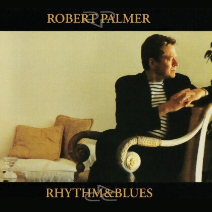 Robert Palmer - Rhythm & Blues (2025 Reissue, LP)