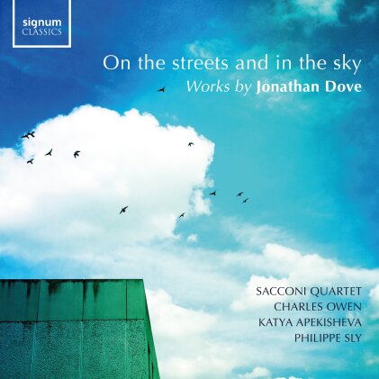 Sacconi Quartet, Charles Owen, Katya Apekisheva, Philippe Sly & Jonathan Dove (*1959) - On The Streets And In The Sky