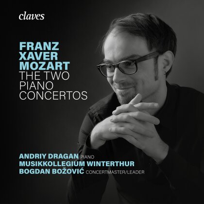 Franz Xaver Mozart (1791-1844), Bogdan Bozovic, Andriy Dragan & Musikkollegium Winterthur - Franz Xaver Mozart - The Two Piano Concertos