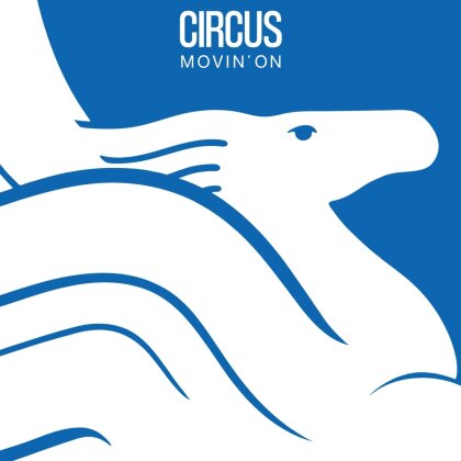 Circus - Movin' On (2024 Reissue)