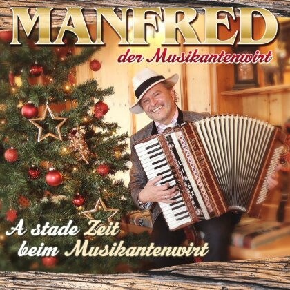 Manfred der Musikantenwirt - A stade Zeit beim Musikantenwirt