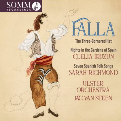 Ulster Orchestra, Manuel de Falla (1867-1946), Clelia Iruzun, Sarah Richmond & Jac van Steen - Three Cornered Hat Nights In The Gardens Of Spain