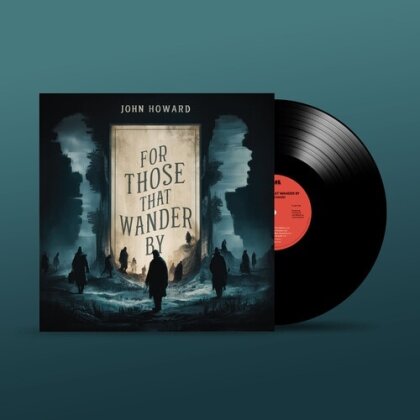 John Howard - For Those That Wander By (LP)