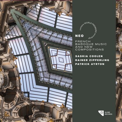 Saskia Coolen, Rainer Zipperling & Patrick Ayrton - NEO - French Baroque Music and New Compositions