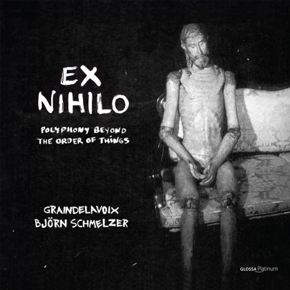 Graindelavoix & Björn Schmelzer - Ex Nihilo - Polyphony Beyond the Order of Things (Japan Edition)