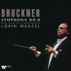 Lorin Maazel, Anton Bruckner (1824-1896) & Berliner Philharmoniker - Symphonie No. 8 (Japan Edition)