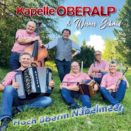 Kapelle Oberalp & Werner Schmid - Hoch überm Näbelmeer