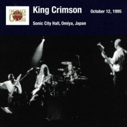 King Crimson - Omiya Show October 12 1995 Sonic City Hall (SHM-CD, Japan Edition, Remastered)