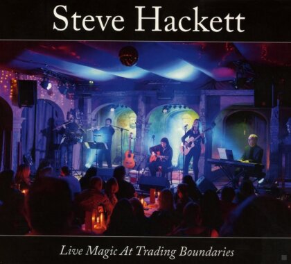 Steve Hackett - Live Magic At Trading Boundaries